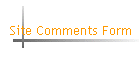 Site Comments Form